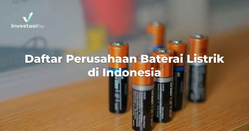 Daftar Perusahaan Baterai Listrik di Indonesia